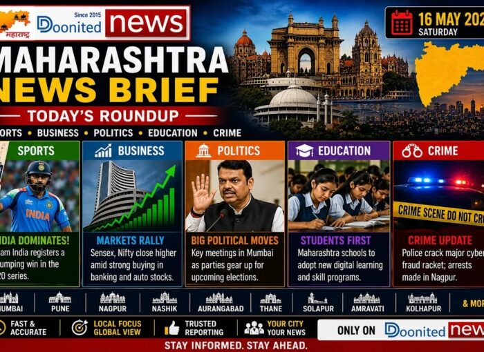 16 May 2026 Welcome to today’s Maharashtra News Brief – #doonitednews