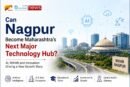 Can Nagpur Become Maharashtra’s Next Major Technology Hub?