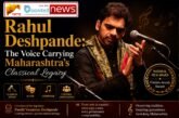 Rahul Deshpande: The Voice Carrying Maharashtra’s Classical Legacy into a New Century