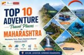 Top 10 Adventure Travel Places in Maharashtra: From Sahyadri Peaks to the Arabian Sea